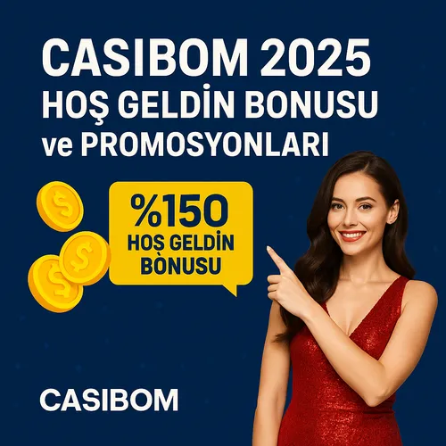 Casibom 2025 Hoş Geldin Bonusu ve Promosyonları